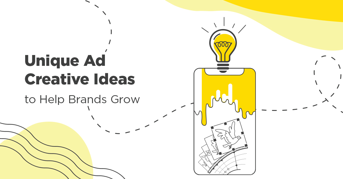 Unique Ad Creative Ideas That Help Brands Grow
