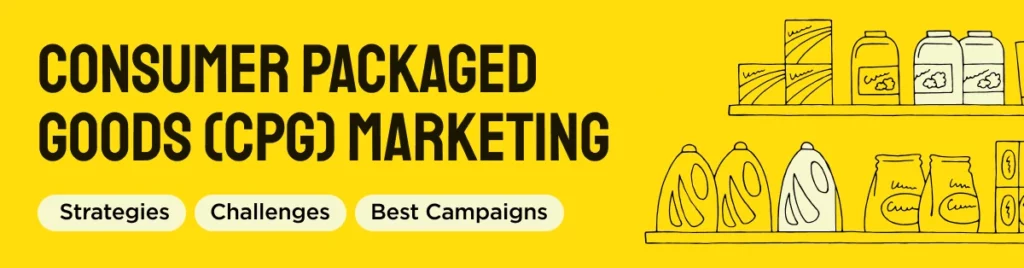 Consumer Packaged Goods (CPG) Marketing