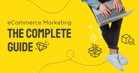 ECommerce Marketing: The Complete Guide