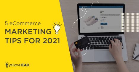 5 eCommerce Marketing Tips for 2021