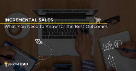 Incremental Sales: What You Need to Know for the Best Outcomes