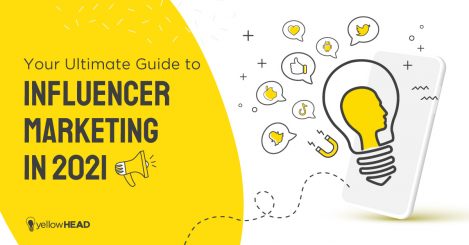 Your Ultimate Guide to Influencer Marketing in 2021