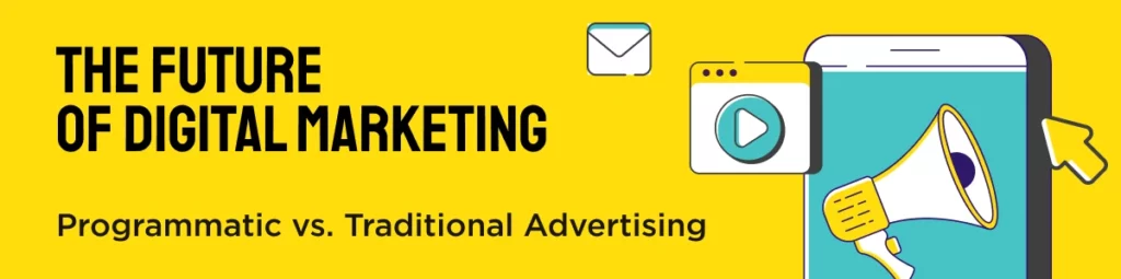 Programmatic VS Traditional advertising