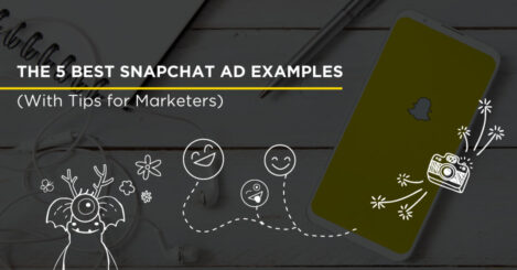 The 5 Best Snapchat Ad Examples Ever (With Tips for Marketers)