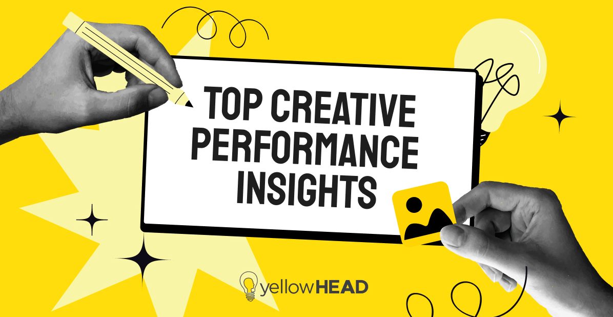Top Creative Performance Insights | yellowHEAD