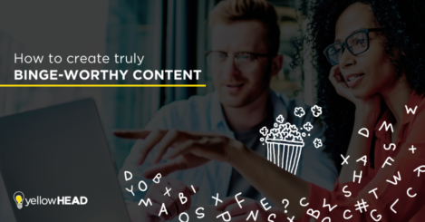 How to Create Truly Binge-Worthy Content